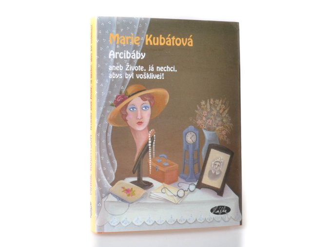 Arcibáby, aneb, Živote, já nechci, abys byl vošklivej!