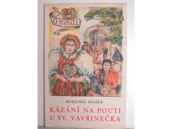 Kázání na pouti u svatého Vavřinečka, jež proslovil Bohumil Stašek v neděli 13. srpna 1939