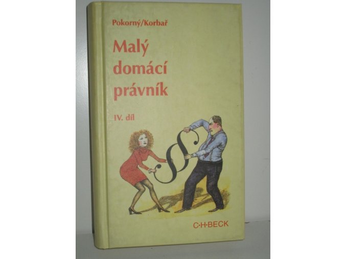 Malý domácí právník. IV.díl , Vzory smluv, soudních podání a soukromoprávních písemností