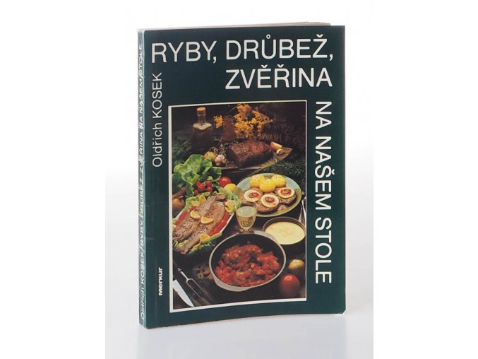 Ryby, drůbež, zvěřina na našem stole