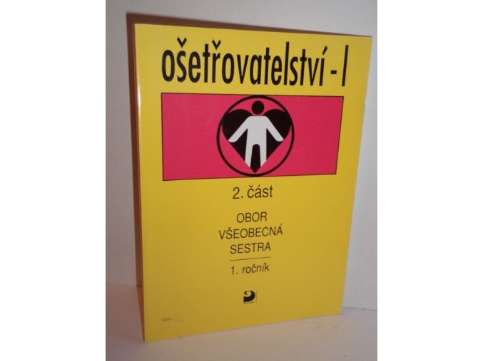 Ošetřovatelství I pro 1. ročník středních zdravotnických škol, obor všeobecná sestra. Část 2