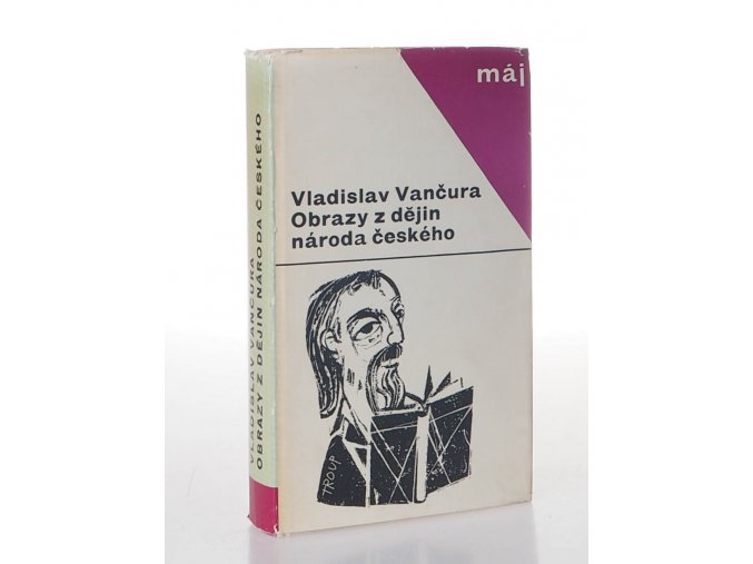 Obrazy z dějin národa českého : věrná vypravování o životě, skutcích válečných i duchu vzdělanosti (1965)