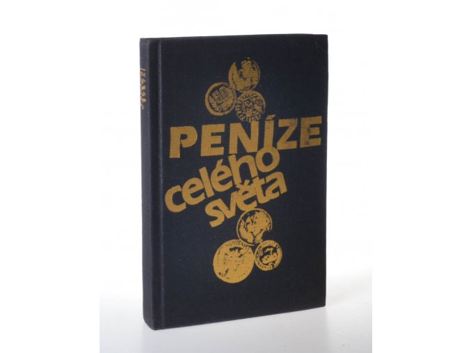 Peníze celého světa : zpracováno podle stavu k 1.1.1985 (1987)