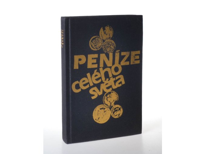 Peníze celého světa : zpracováno podle stavu k 1.1.1985