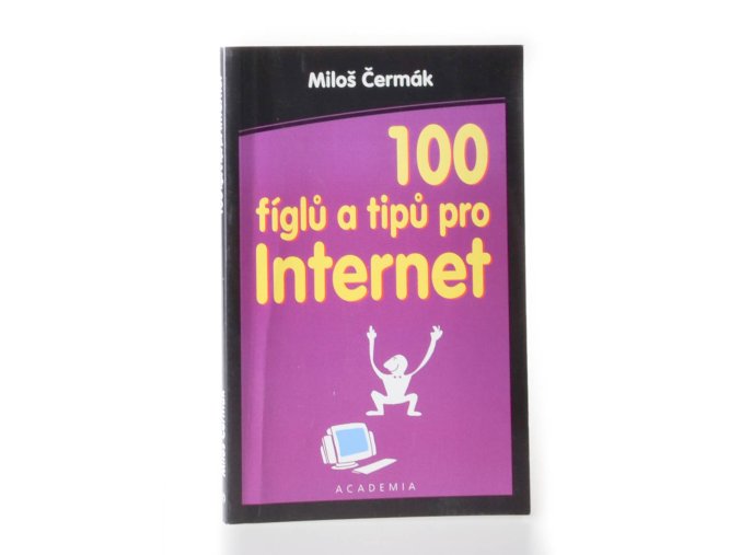 100 fíglů a tipů pro Internet