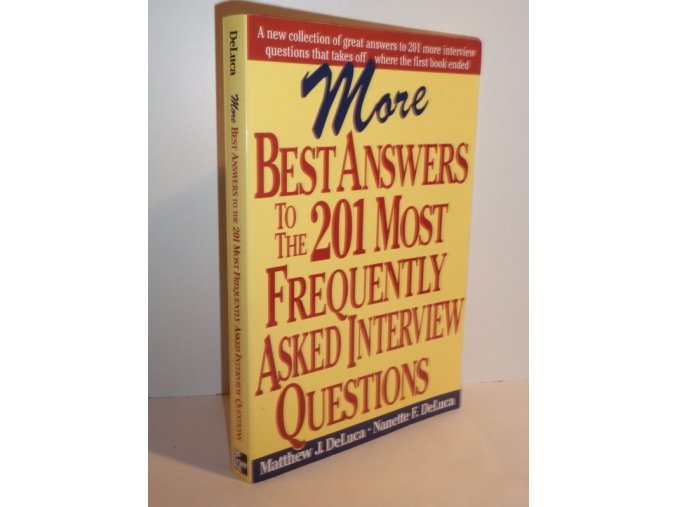 More best answers to the 201 most frequently asked interview questions.