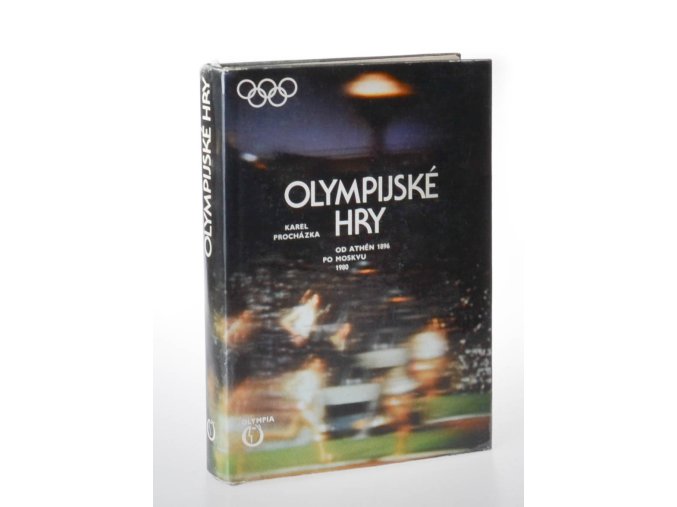 Olympijské hry : od Athén 1896 po Moskvu 1980