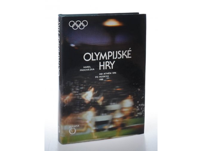 Olympijské hry : od Athén 1896 po Moskvu 1980
