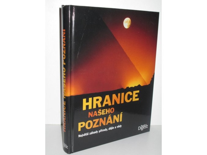 Hranice našeho poznání : největší záhady přírody, dějin a vědy