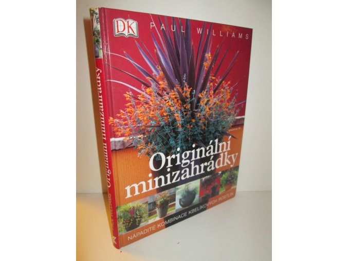 Originální minizahrádky : nápadité kombinace kbelíkových rostlin