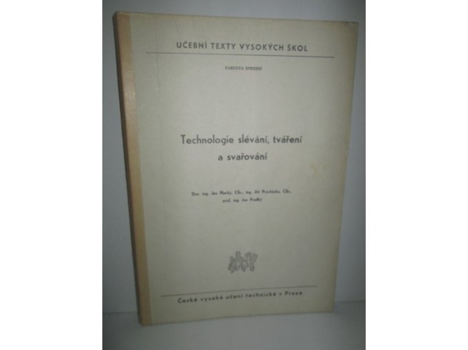 Technologie slévání, tváření a svařování (1970)