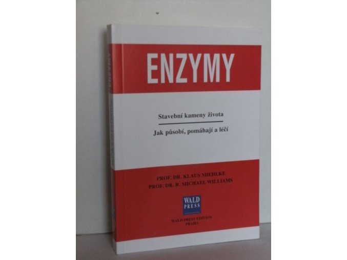 Enzymy : stavební kameny života : jak působí, pomáhají a léčí (2002)