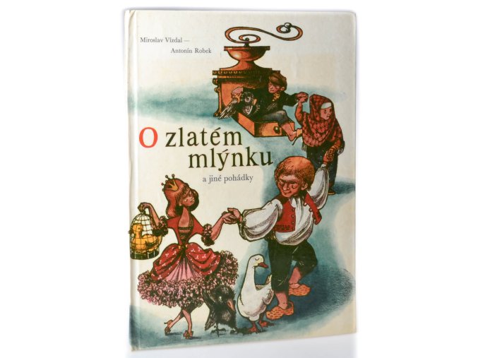 O zlatém mlýnku a jiné pohádky