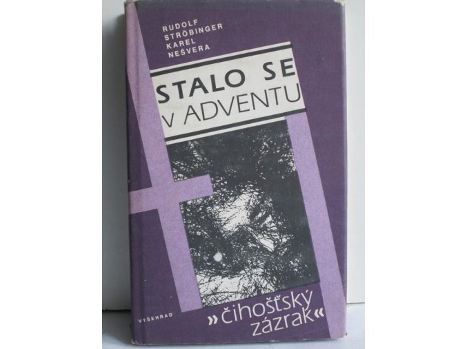 Stalo se v adventu : čihošťský zázrak