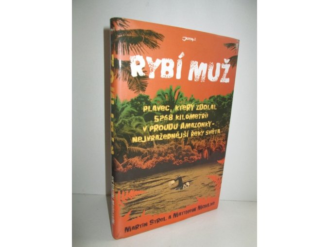 Rybí muž : plavec, který zdolal 5268 kilometrů v proudu Amazonky - nejvražednější řeky světa