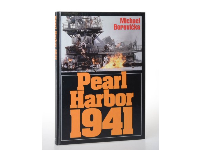 Pearl Harbor 1941 : ze zákulisí jednoho zákeřného přepadu