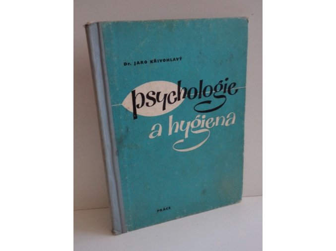 Psychologie a hygiena : zatímní učeb. text pro stř. prům. školy