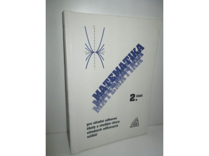 Matematika pro střední odborné školy a studijní obory středních odborných učilišť. 2. část (1994)