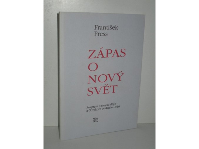 Zápas o nový svět : rozprava o smyslu dějin a člověkově poslání ve světě