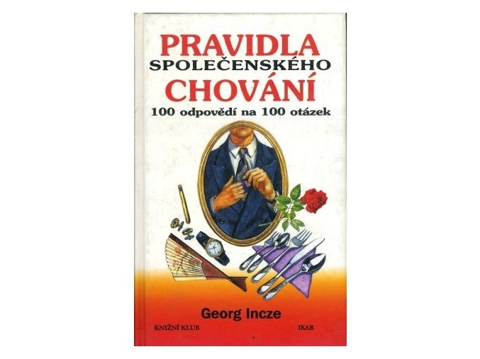 Pravidla společenského chování : 100 odpovědí na 100 otázek