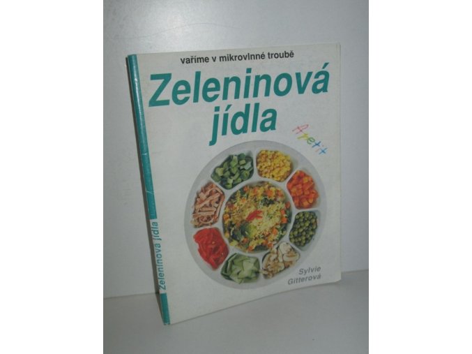 Zeleninová jídla : vaříme v mikrovlnné troubě