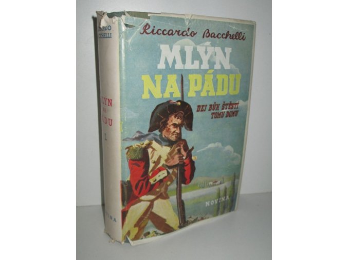 Mlýn na Pádu : Il mulino del Po : Historický román. I. díl, Dej Bůh štěstí tomu domu