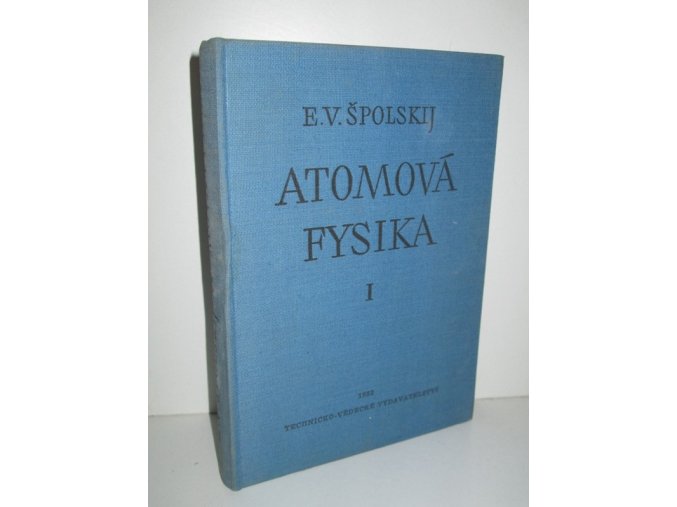 Atomová fysika. Sv. 1, Úvod do atomové fysiky