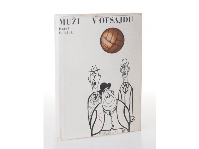 Muži v ofsajdu : ze života klubových přívrženců 1965