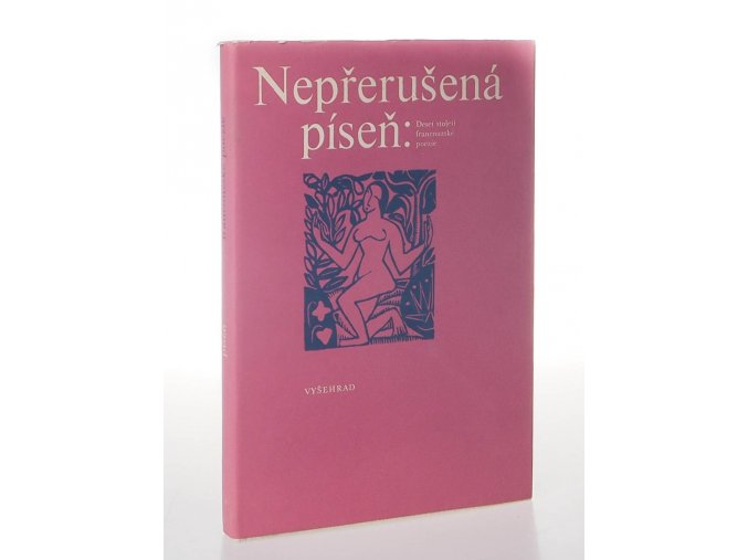 Nepřerušená píseň : deset století francouzské poezie