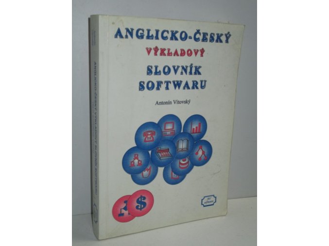 Anglicko-český výkladový slovník softwaru : Pro uživatele PC )1994)