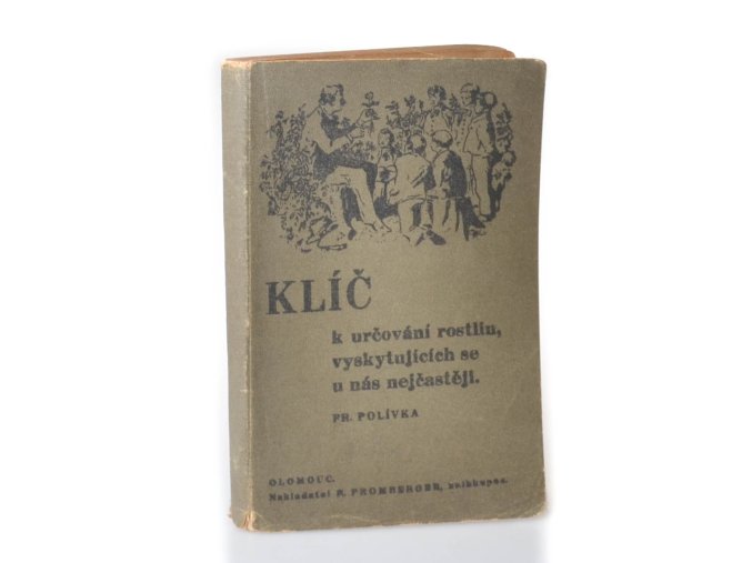 Klíč k určování rostlin, vyskytujících se u nás nejčastěji : dodatkem k rostlinopisu pro nižší střední školy (1935)