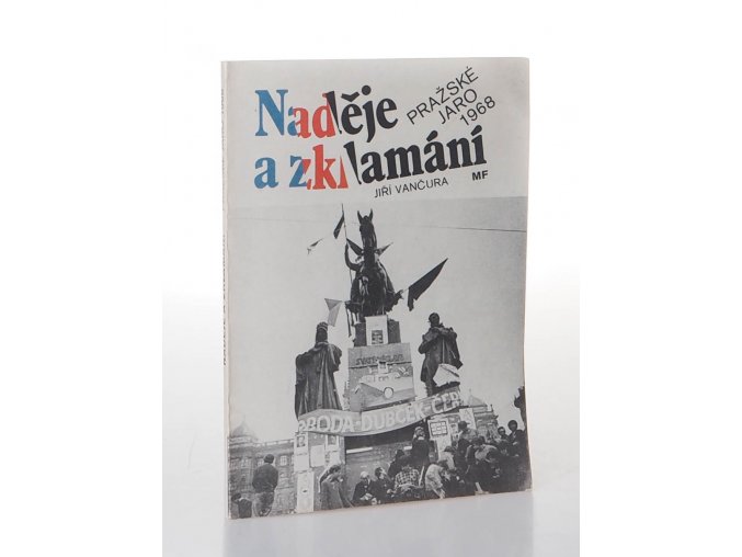 Naděje a zklamání : Pražské jaro 1968