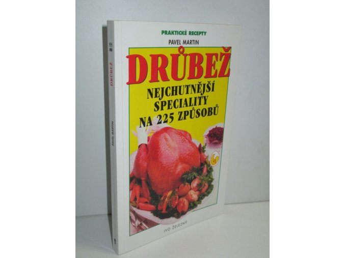 Drůbež : nejchutnější speciality na 225 způsobů