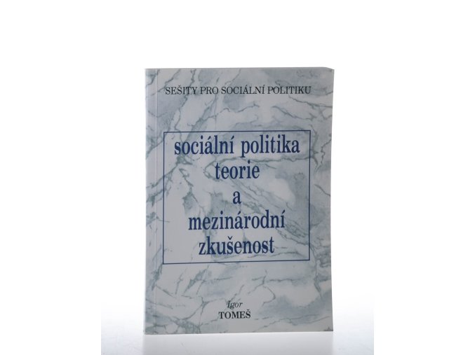 Sociální politika: teorie a mezinárodní zkušenost : výběr z přednášek přednesených na Filozofické fakultě Univerzity Karlovy