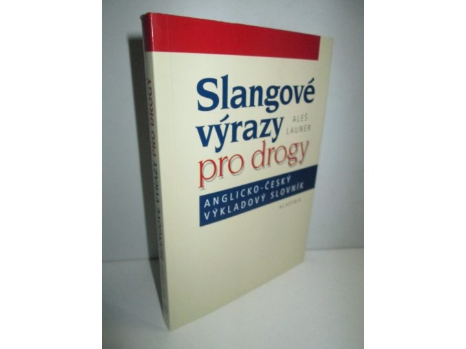 Slangové výrazy pro drogy : anglicko-český výkladový slovník