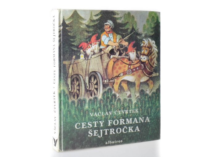Cesty formana Šejtročka : pro čtenáře od 5 let (1982)