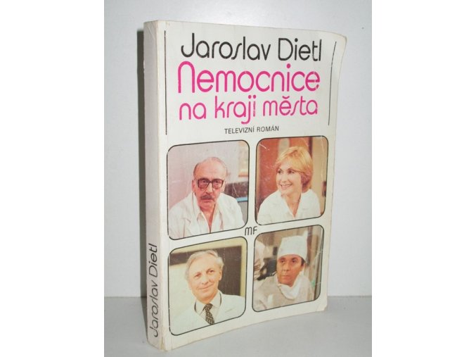 Nemocnice na kraji města : televizní román podle stejnojmenného seriálu (1992)