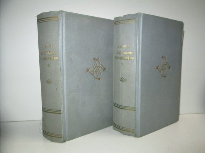 Osud trůnu Habsburského : Román o třech dílech na historickém podkladě. (2sv)