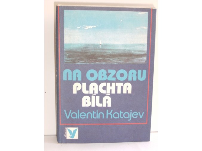 Na obzoru plachta bílá : Pro čtenáře od 9 let (1989)