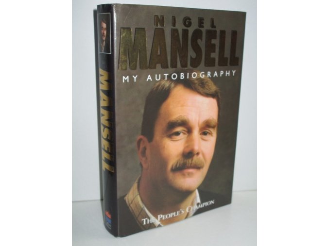 Nigel Mansell : My Autobiography : The People's Champion