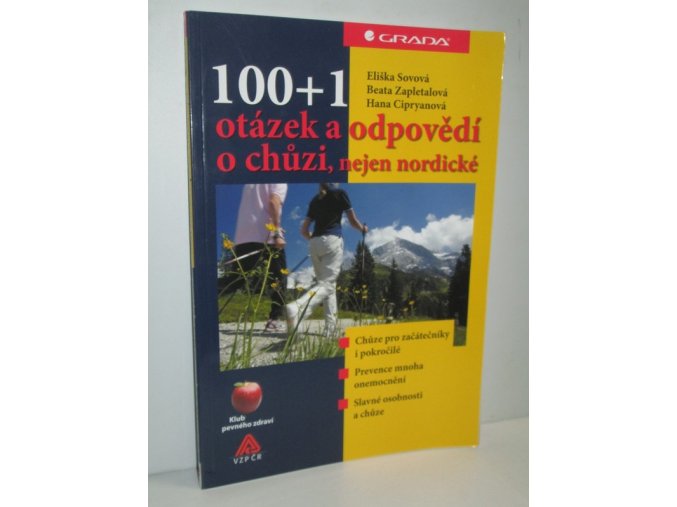 100+1 otázek a odpovědí o chůzi, nejen nordické : chůze pro začátečníky i pokročilé, prevence mnoha onemocnění, slavné osobnosti a chůze