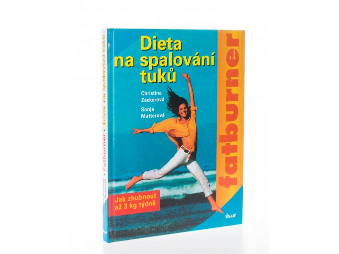 Dieta na spalování tuků : jak zhubnout až 3 kg týdně : přes 100 chutných receptů