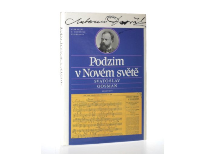 Podzim v Novém světě : vyprávění o Antonínu Dvořákovi