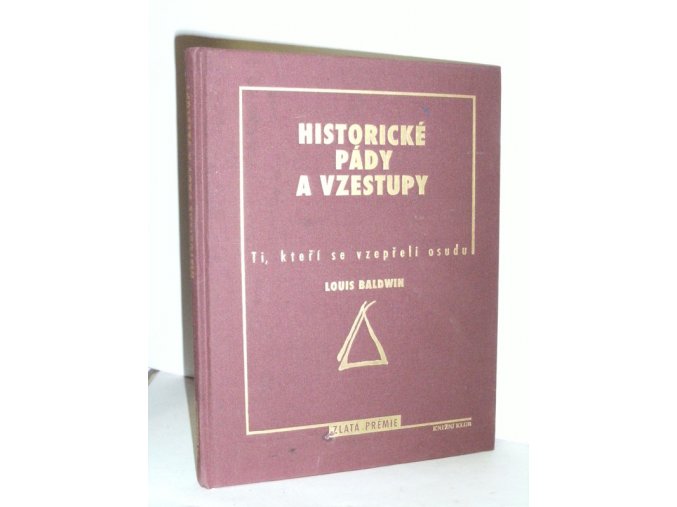 Historické pády a vzestupy-Ti,kteří se vzepřeli osudu