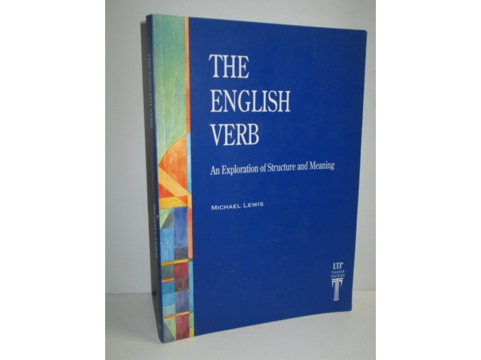 The English verb : an exploration of structure and meaning
