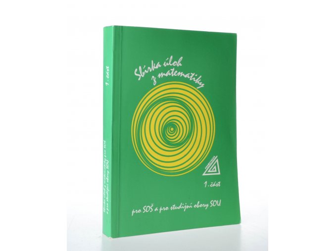 Sbírka úloh z matematiky pro SOŠ a pro studijní obory SOU. Část 1  (1997)