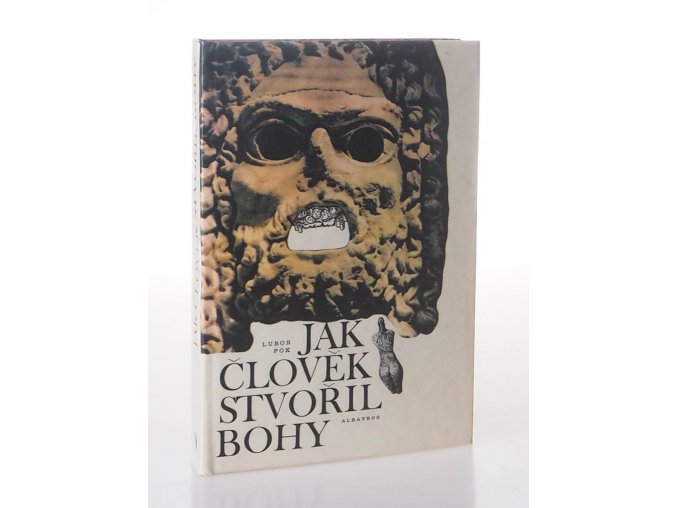 Jak člověk stvořil bohy