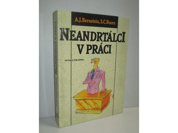 Neandrtálci v práci, aneb, Jak se nezbláznit z lidí na pracovišti