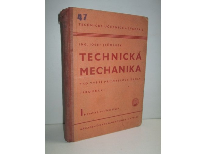 Technická mechanika pro vyšší průmyslové školy i pro praxi. Díl první, Statika tuhých těles (1940)