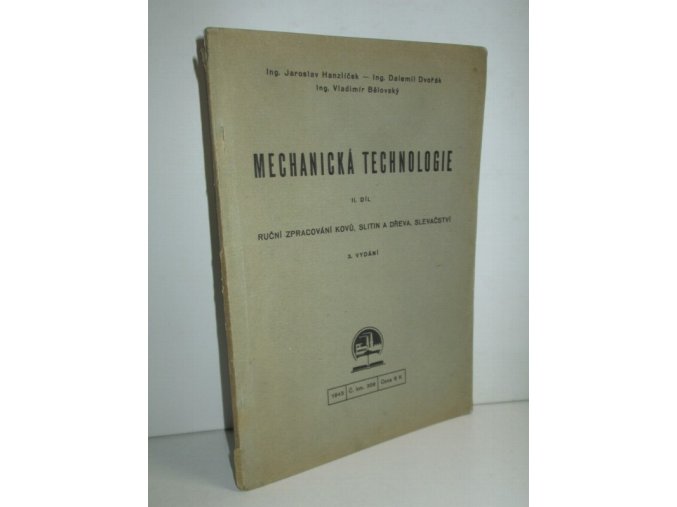 Mechanická technologie : Mechanische Technologie. II. díl, Ruční zpracování kovů, slitin a dřeva, slevačství